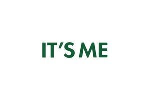 It's me